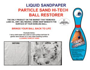 Product Flyer for Liquid Sandpaper : Hi tech Bowling Ball restorer. Exclaims, Remove oil, grime, dirt from beneath the surface of your bowling ball